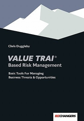 Value TRAI Based Risk Management by Duggleby, Christopher Leslie