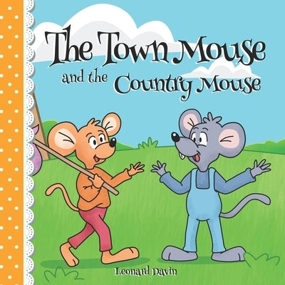 The Town Mouse and the Country Mouse by Davin, Leonard