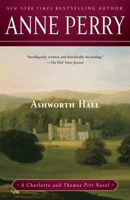 Ashworth Hall: A Charlotte and Thomas Pitt Novel by Perry, Anne