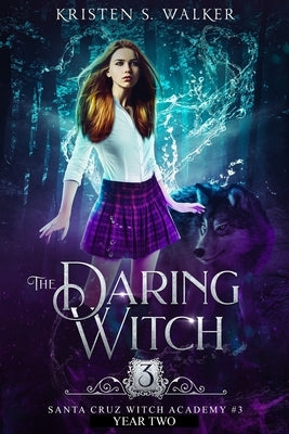 The Daring Witch: Year Two by Walker, Kristen S.