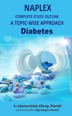 NAPLEX Complete Study Outline: A Topic-wise Approach by Kalugina Pharmd, Olga