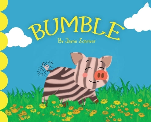 Bumble by Schriver, Jayne