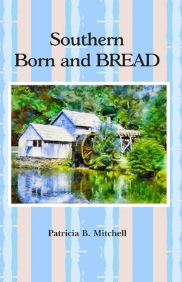 Southern Born and BREAD by Mitchell, Patricia B.