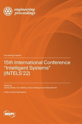 15th International Conference "Intelligent Systems" (INTELS'22) by Diveev, Askhat