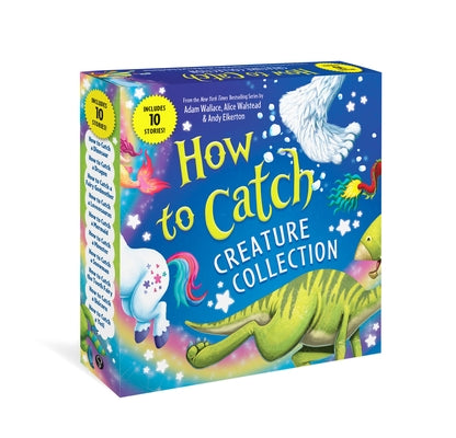 How to Catch Creature Collection: 10 Magical Adventure Books for Kids by Wallace, Adam