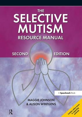 The Selective Mutism Resource Manual: 2nd Edition by Johnson, Maggie