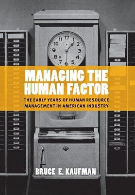 Managing the Human Factor by Kaufman, Bruce E.