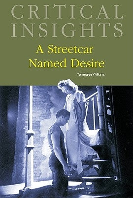 Critical Insights: A Streetcar Named Desire: Print Purchase Includes Free Online Access by Murphy, Brenda
