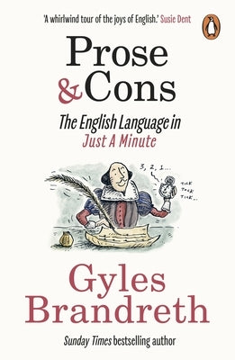 Prose & Cons: The English Language in Just a Minute by Brandreth, Gyles