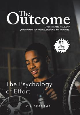The Outcome: The Psychology of Effort by Okonkwo, C. C.