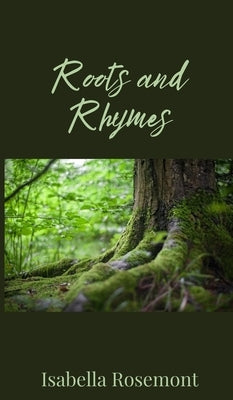 Roots and Rhymes by Rosemont, Isabella