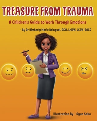 Treasure From Trauma: A Children's Guide to Work Through Emotions by Bainguel, Dsw Lmsw