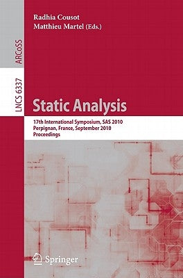 Static Analysis: 17th International Symposium, SAS 2010, Perpignan, France, September 14-16, 2010, Proceedings by Cousot, Radhia