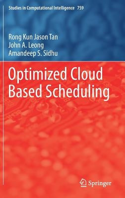 Optimized Cloud Based Scheduling by Tan, Rong Kun Jason