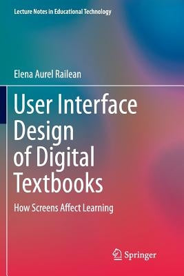 User Interface Design of Digital Textbooks: How Screens Affect Learning by Railean, Elena Aurel