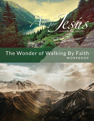Wonder of Walking by Faith: Workbook by Case, Richard T.