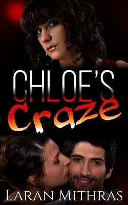 Chloe's Craze: An FFM Cuckquean Romance by Mithras, Laran