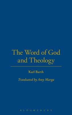 The Word of God and Theology by Barth, Karl