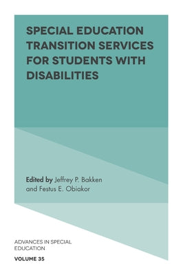 Special Education Transition Services for Students with Disabilities by Bakken, Jeffrey P.