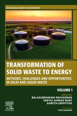 Transformation of Solid Waste to Energy: Methods, Challenges and Opportunities Volume 1 by Ravindran, Balasubramani