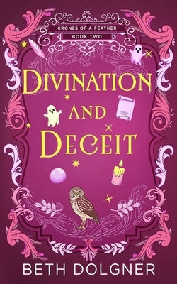 Divination and Deceit by Dolgner, Beth
