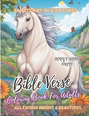 Bible Verse Coloring Book For Adults: Inspirational Scriptures A Deeper Connection With The Holy Bible And Beautiful Illustrations For Men & Women by Hand, Mercy