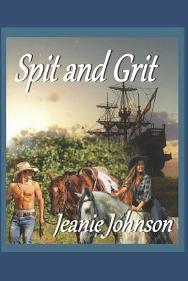 Spit and Grit by Johnson, Jeanie P.