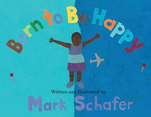 Born To Be Happy by Schafer, Mark