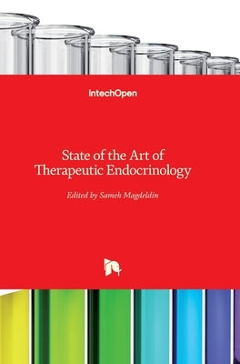 State of the Art of Therapeutic Endocrinology by Magdeldin, Sameh