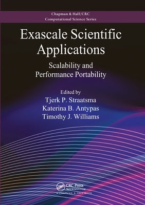 Exascale Scientific Applications: Scalability and Performance Portability by Straatsma, Tjerk P.