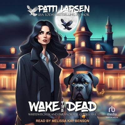 Wake the Dead by Larsen, Patti