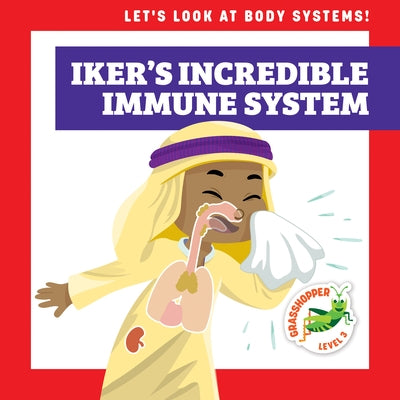 Iker's Incredible Immune System by Schuh, Mari C.