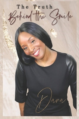 The Truth Behind The Smile by White, Dana Marie