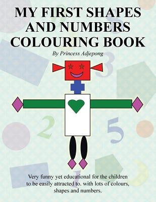 My First Shapes and Numbers Colouring Book by Princess Adjepong