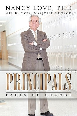 Principals: Faces of Change by Nancy Love, Mel Blitzer Marjorie Munroe