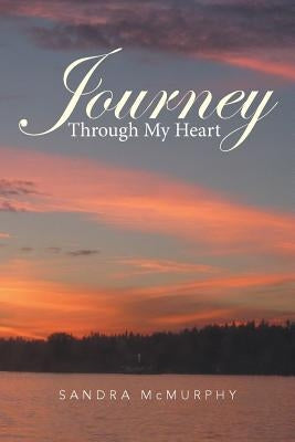 Journey Through My Heart by McMurphy, Sandra