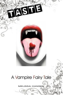 Taste: A Vampire Fairy Tale by Hansen, Melissa