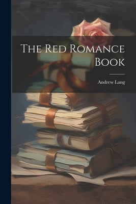 The Red Romance Book by Lang, Andrew