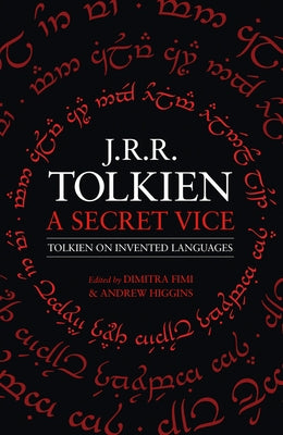 A Secret Vice: Tolkien on Invented Languages by Tolkien, J. R. R.