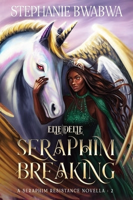 Seraphim Breaking by Bwabwa, Stephanie