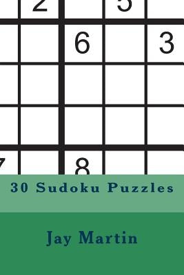 30 Sudoku Puzzles by Martin, Jay