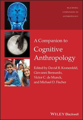 A Companion to Cognitive Anthropology by Kronenfeld, David B.