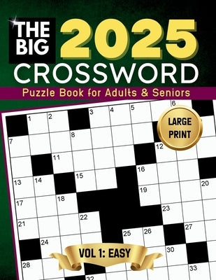 The Big Crossword Puzzle Book for Adults and Seniors: 100 Easy, Eye-Friendly and Brain-Boosting, Large Font Crossword Puzzles for a Relaxing and Stimu by Hearth, Autumn