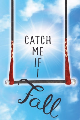 Catch Me If I Fall by Recinos Seldeen, Claudia