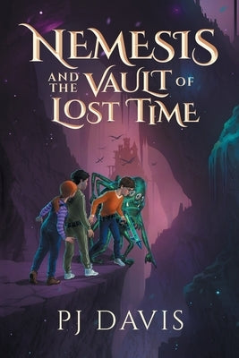 Nemesis and the Vault of Lost Time by Davis, Pj