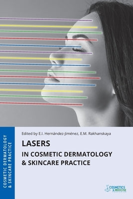Lasers in Cosmetic Dermatology & Skincare Practice by Hernandez-Jimenez, Elena