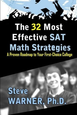The 32 Most Effective SAT Math Strategies by Warner, Steve