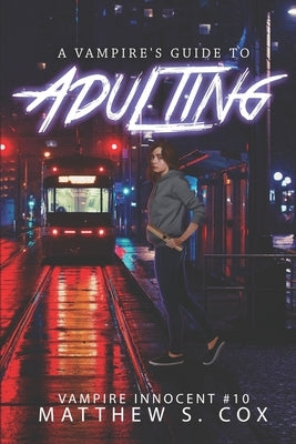 A Vampire's Guide to Adulting by Cox, Matthew S.