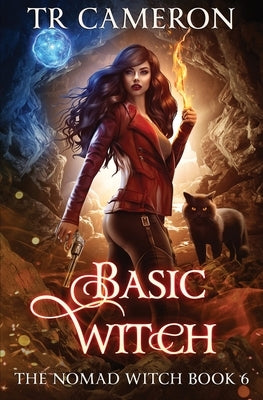 Basic Witch: The Nomad Witch Book 6 by Cameron, Tr