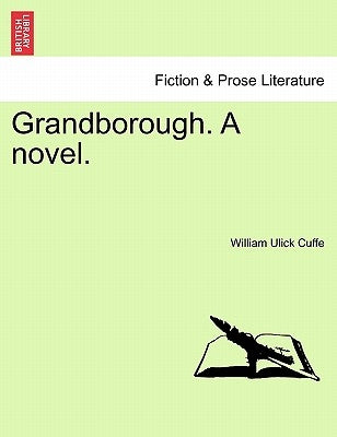 Grandborough. a Novel. by Cuffe, William Ulick